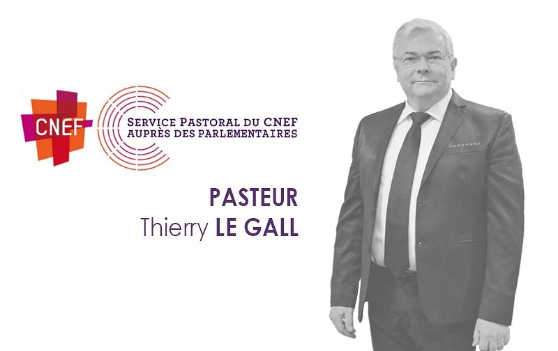 Featured image for “Venue du pasteur Thierry Le Gall 
 Aumônier auprès des parlementaires ( Député…”
