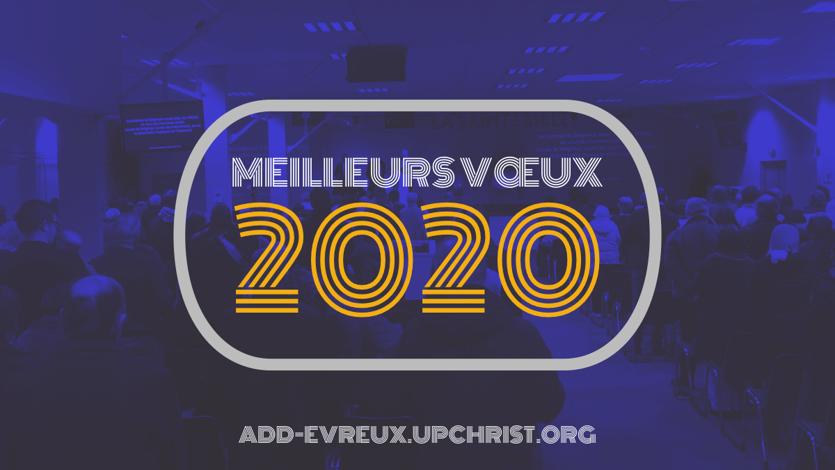 Featured image for “L’Eglise Evangélique d’Evreux vous apporte ses meilleurs vœux pour l’année 2019 …”