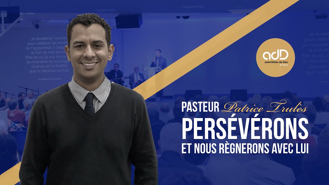Featured image for “Replay | « Persévérons et nous règnerons avec lui » | Pasteur Patrice Trulès”