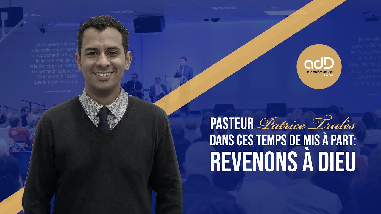 Featured image for “Replay | Dans ces temps de mis à  part: Revenons à Dieu | Pasteur Patrice Trulès”