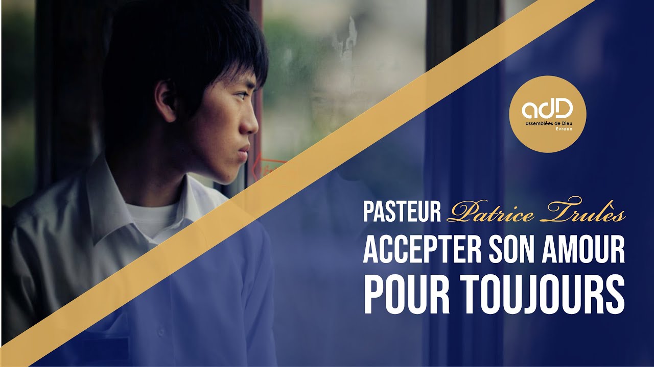 Featured image for “"Accepter son amour pour toujours" | Pasteur Patrice Trulès”