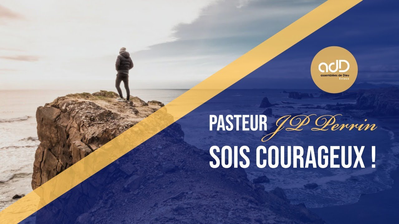 Featured image for “Culte en direct | "Sois courageux !" | Pasteur Jean Pierre PERRIN”