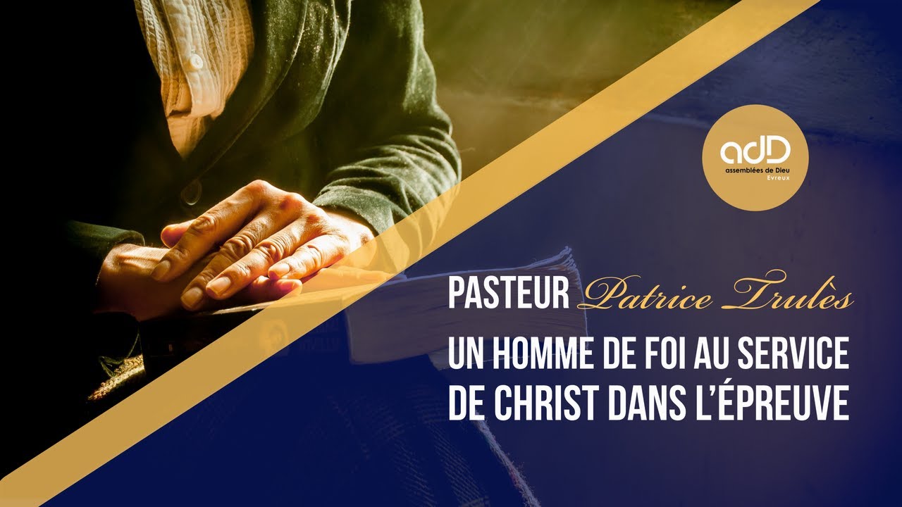 Featured image for “Culte en direct | « Un homme de foi au service de christ dans l’épreuve » | Pasteur P. Trulès”