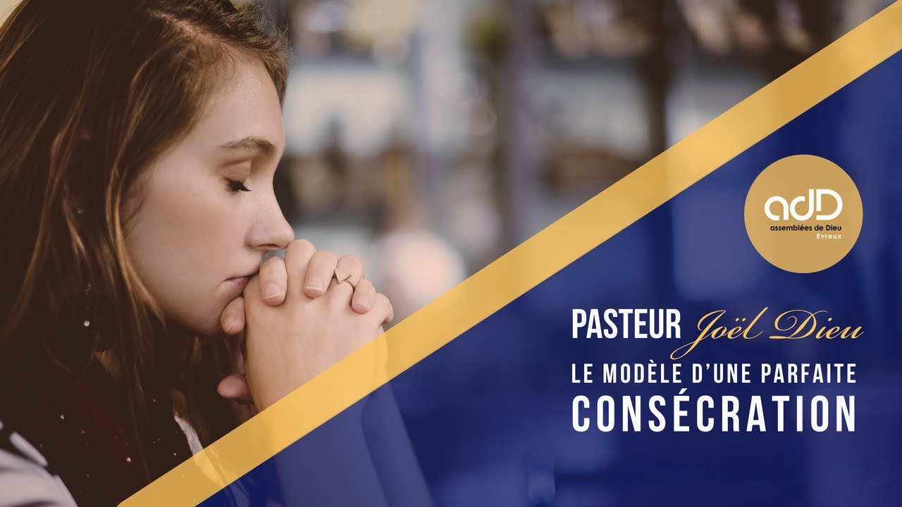 Featured image for “Culte en direct | « Le model d’une parfaite consécration » | Pasteur Joël Dieu”