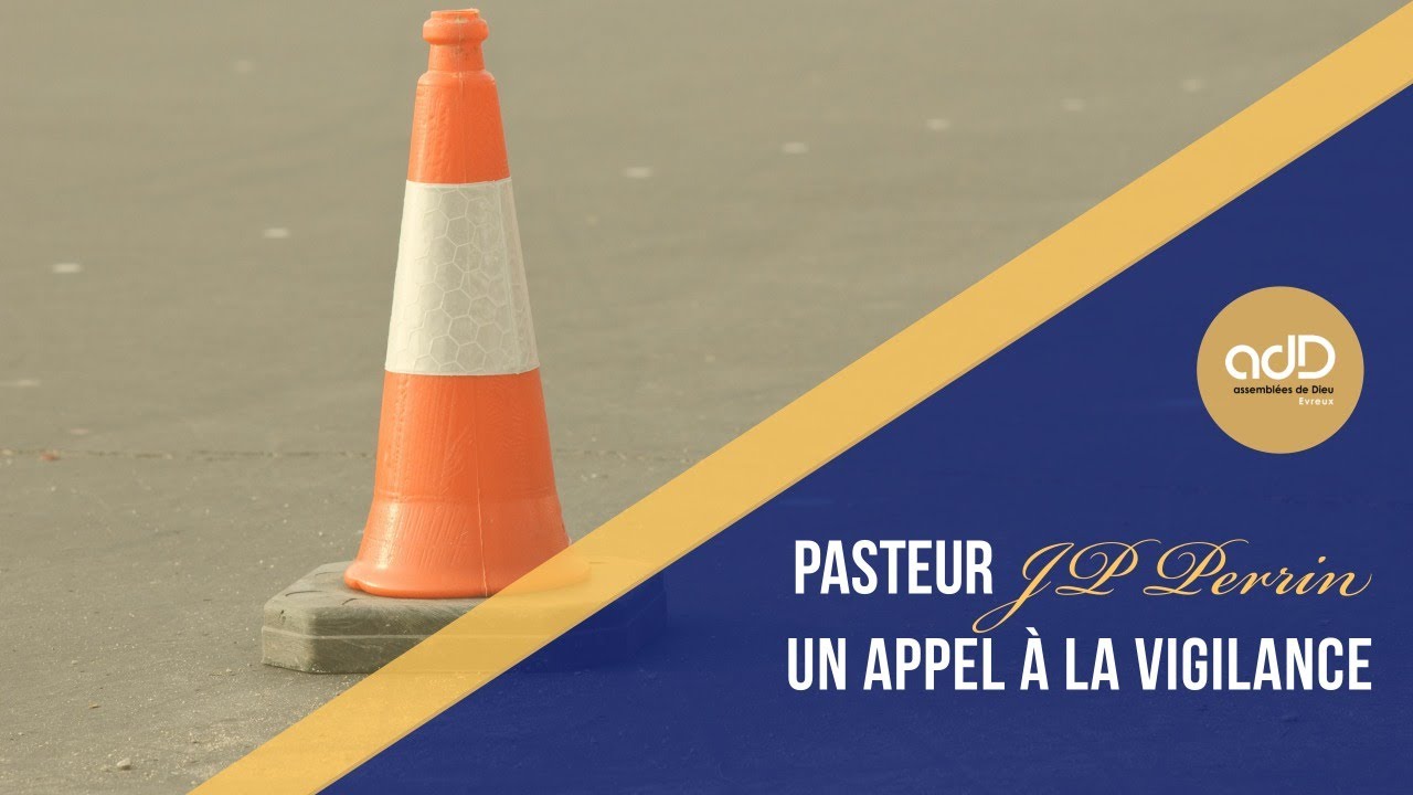 Featured image for “Culte en direct | « Un appel à la vigilance » | Pasteur Jean Pierre PERRIN”