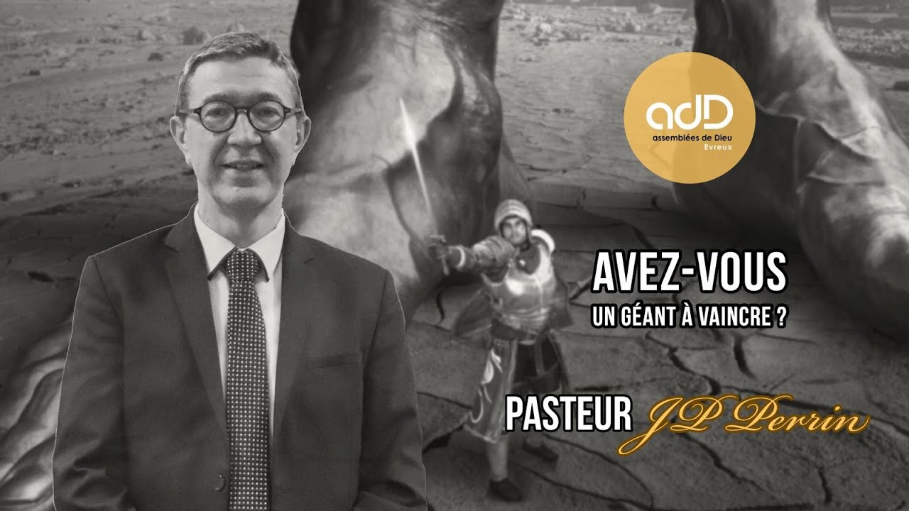 Featured image for “Avez vous un géant à vaincre? Pasteur Jean Pierre Perrin”