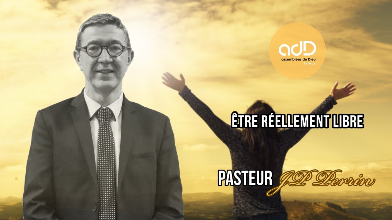 Featured image for “"Être réellement libre" Pasteur Jean Pierre Perin”
