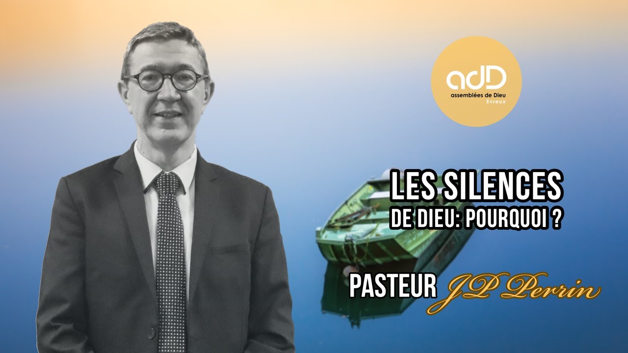 Featured image for “Les silences de Dieu: Pourquoi ?: Pasteur Jean Pierre Perrin”