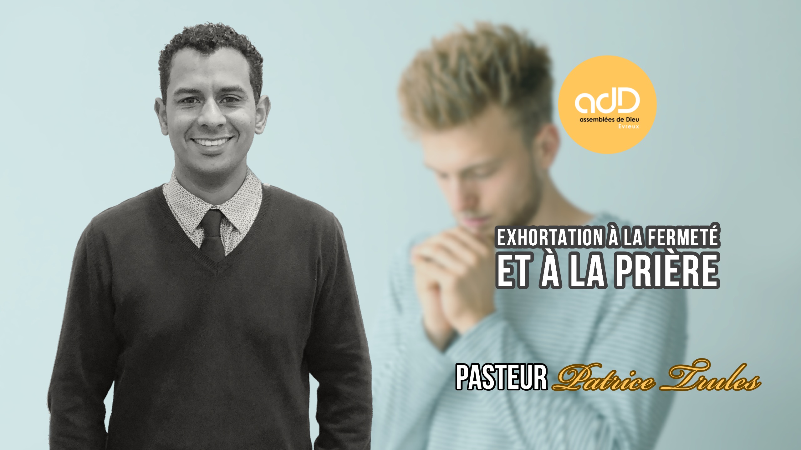 Featured image for “Exhortation à la fermeté et à la prière: Pasteur Patrice Trulès”