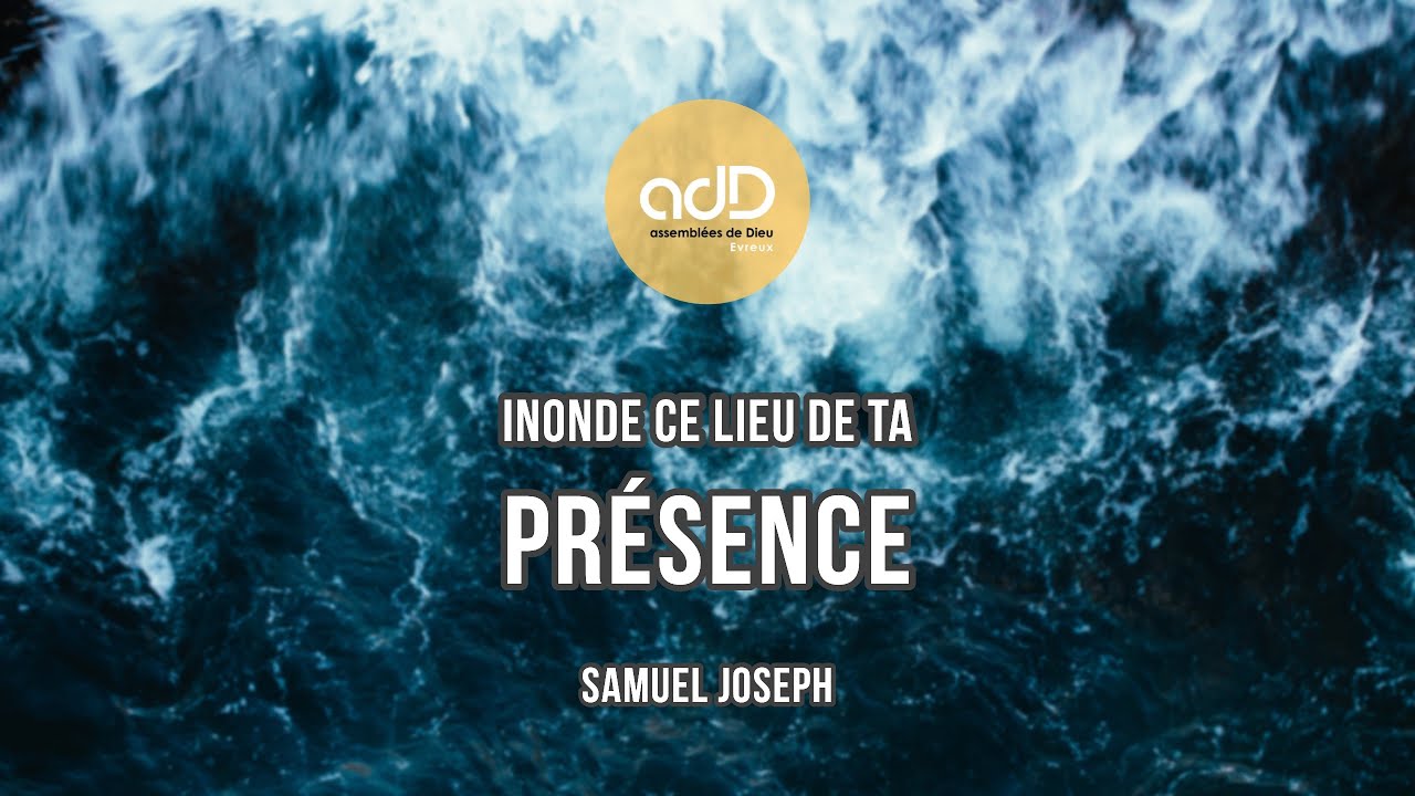 Featured image for “Inonde ce lieu de ta présence | Samuel Joseph”