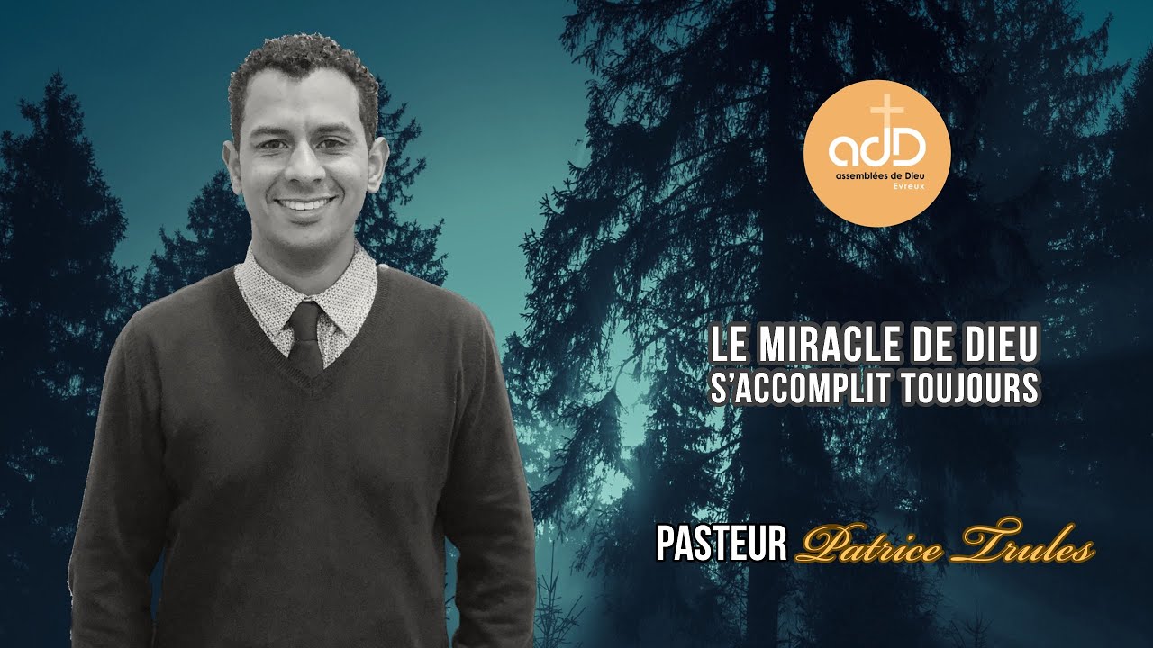 Featured image for “« Le miracle de Dieu s’accompli toujours » – Pasteur Patrice TRULES”