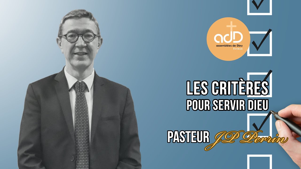 Featured image for “Les critères pour servir Dieu: Pasteur Jean Pierre Perrin”