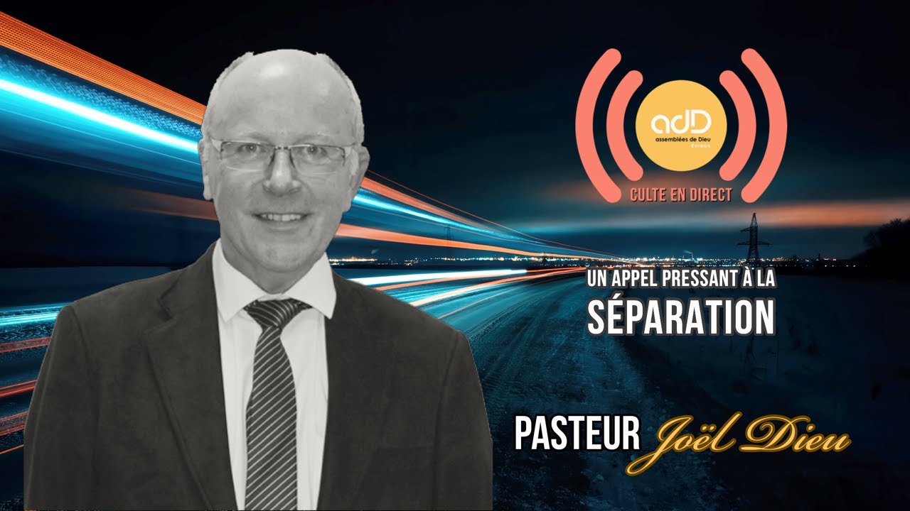 Featured image for “Culte du 27.03.22| » Un appel pressant à la séparation » | Pasteur Joël Dieu”