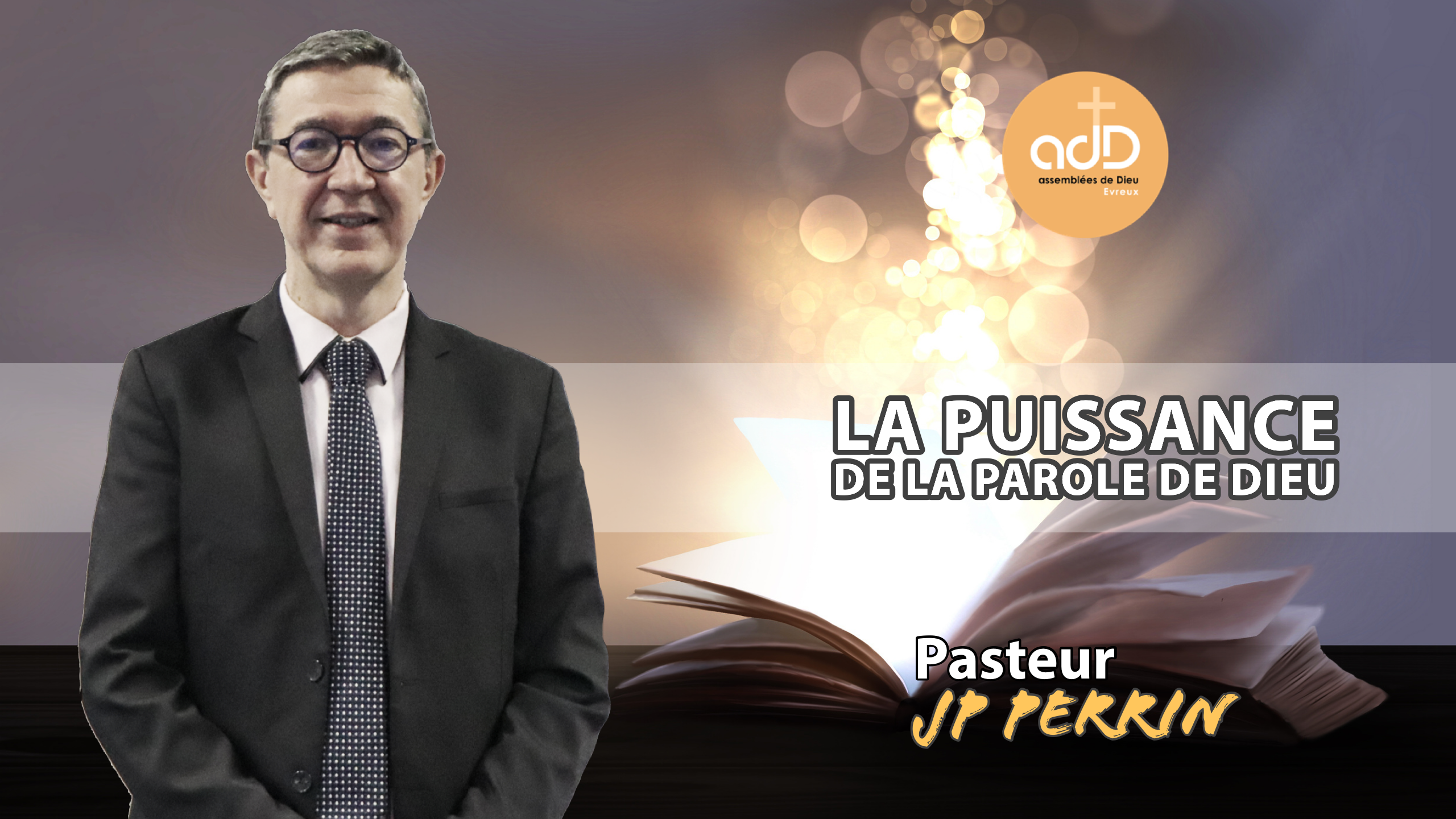 Featured image for “« La puissance de la Parole de Dieu » par le pasteur Jean Pierre PERRIN”