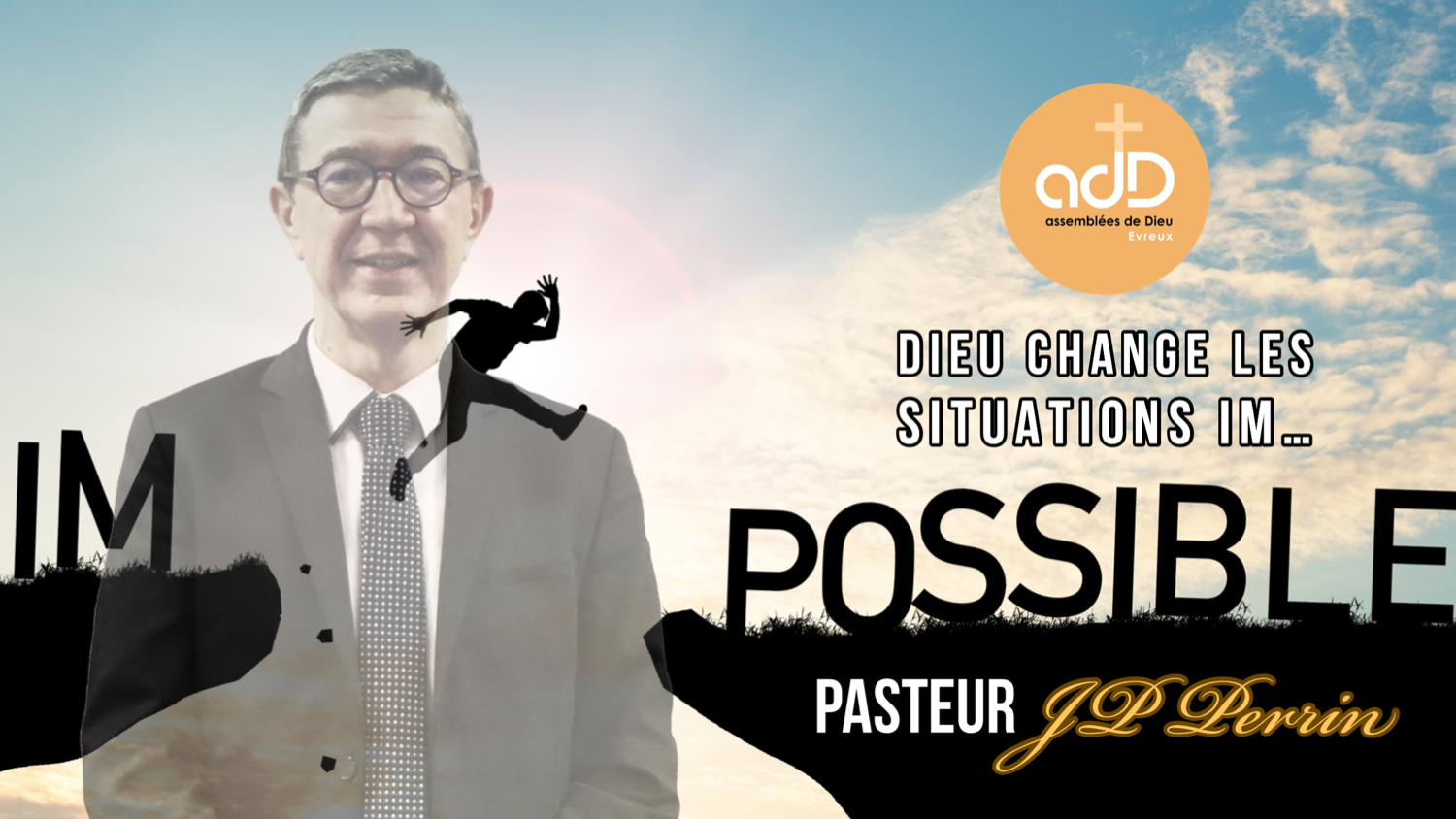 Featured image for “Le Dieu qui change les situations impossibles – Pasteur Jean Pierre Perrin”