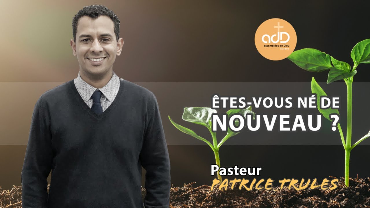 Featured image for “Êtes-vous né de nouveau ? Pasteur Patrice Trulès”