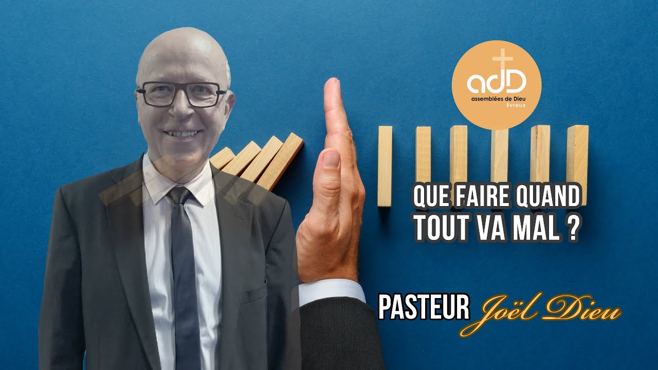 Featured image for “Que faire quand tout va mal ? Pasteur Joël Dieu”