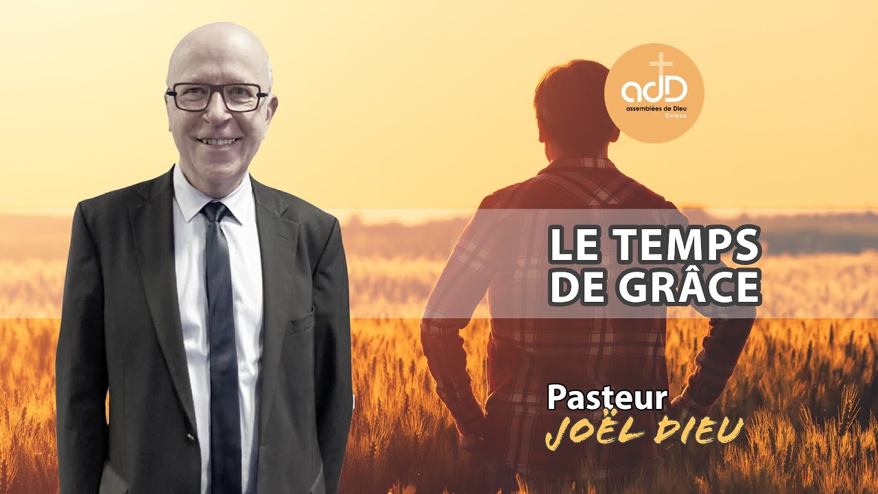 Featured image for “Le temps de la grâce par le pasteur Joël Dieu”
