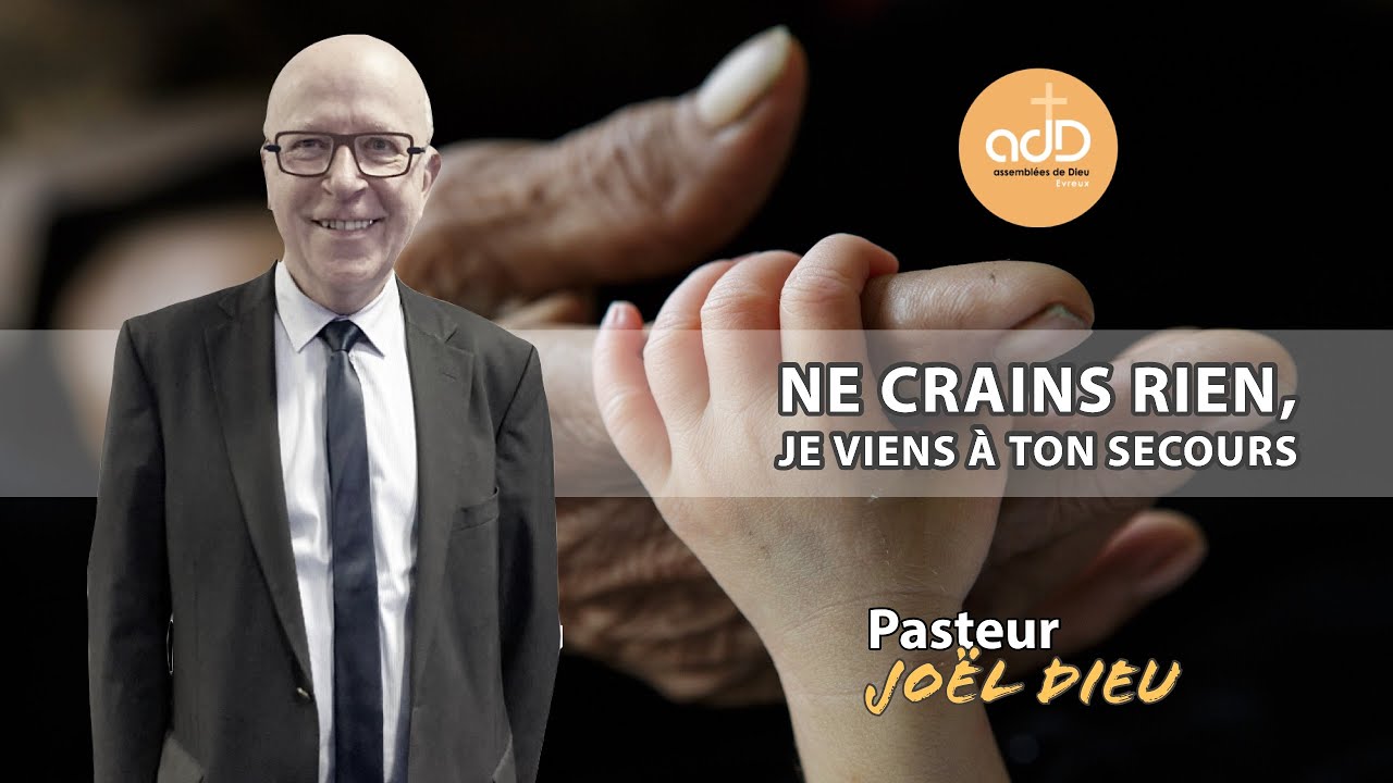 Featured image for “Ne crains rien, je viens à ton secours – Pasteur Joël Dieu”