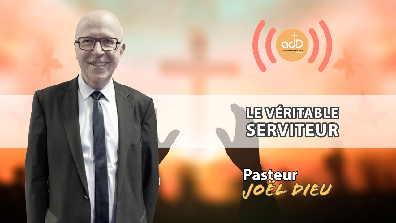 Featured image for “Le véritable serviteur | Pasteur Joël Dieu”