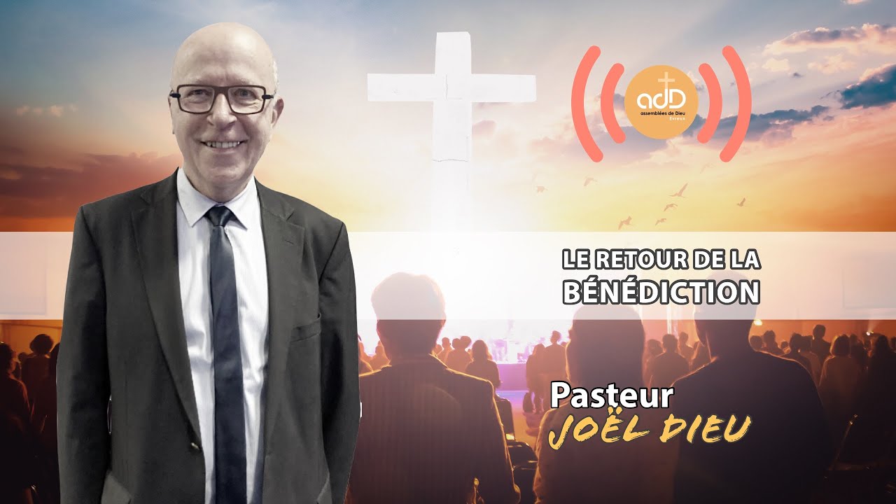 Featured image for “Le retour de la bénédiction| Pasteur Joël Dieu”