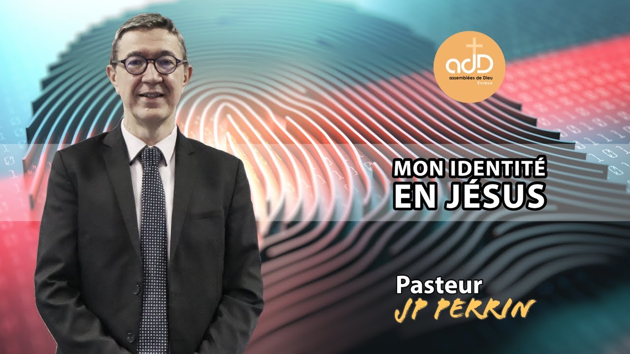 Featured image for “Mon identité en Jésus: Pasteur Jean Pierre Perrin”
