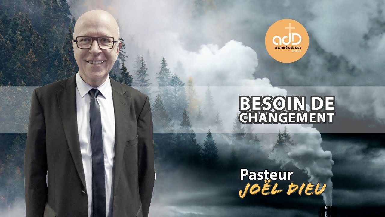 Featured image for “Besoin de changement: Pasteur Joël Dieu”