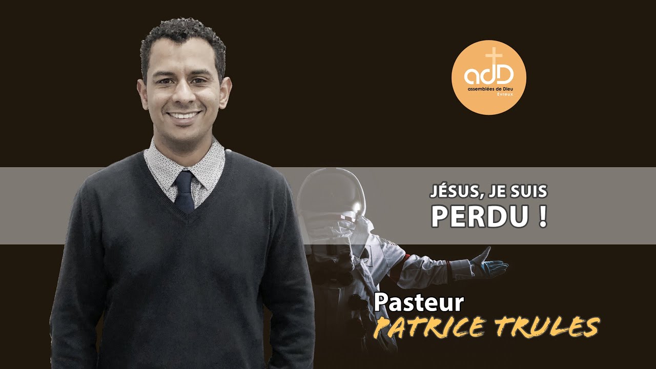 Featured image for “Jésus, je suis perdu ! Pasteur Patrice Trulès”