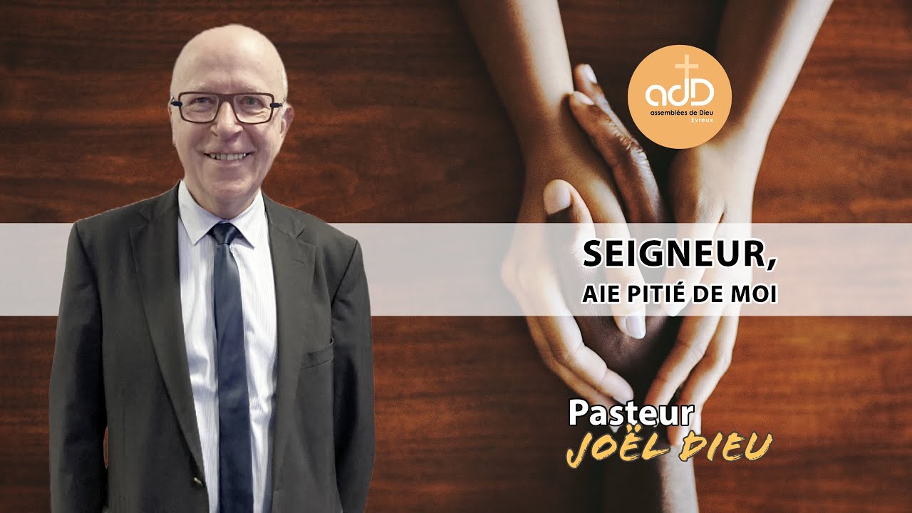 Featured image for “Seigneur, aie pitié de moi: Pasteur Joël Dieu”