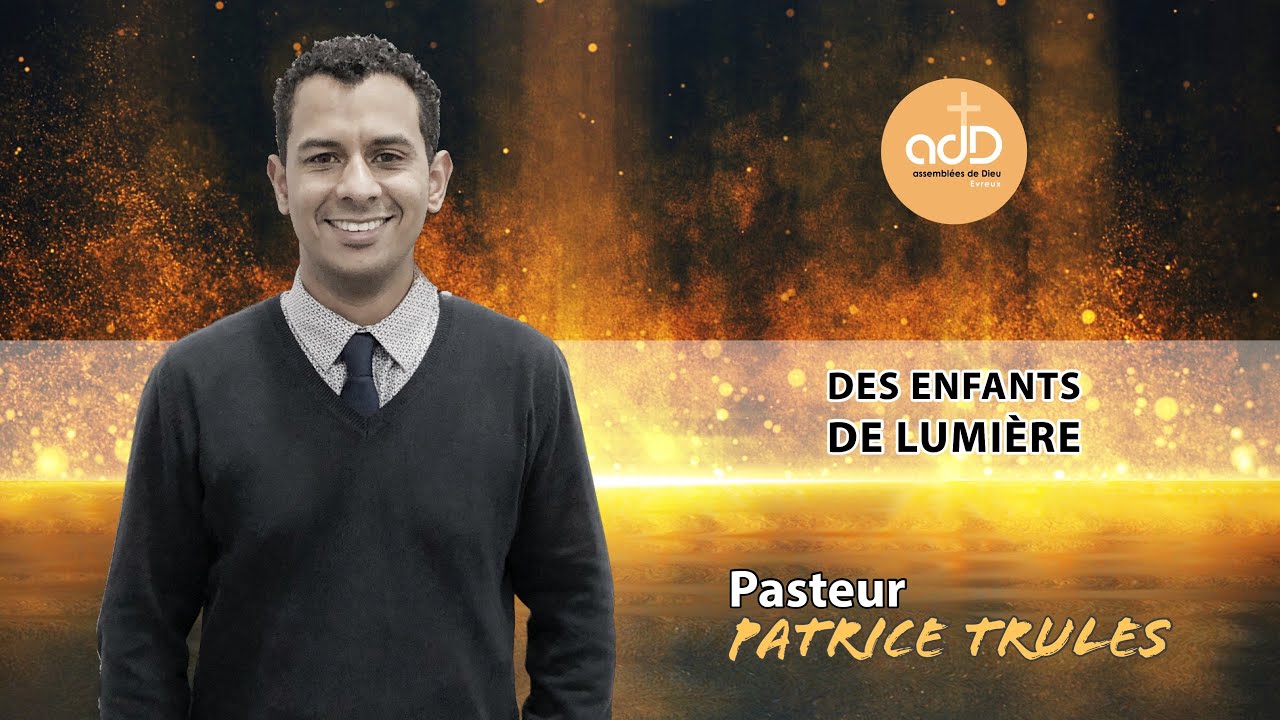 Featured image for “Des enfants de lumière:  Pasteur Patrice Trulès”