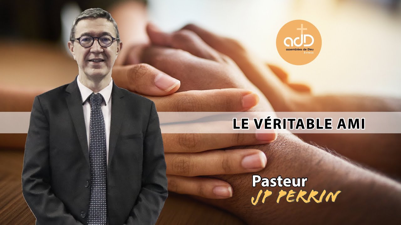Featured image for “Le véritable ami: Pasteur Jean Pierre Perrin”