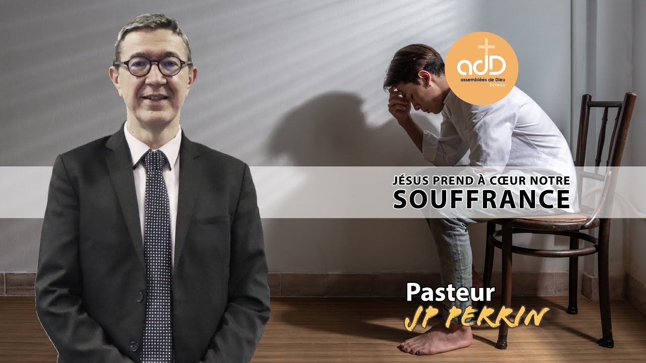 Featured image for “Jésus prend à coeur notre souffrance: Pasteur Jean Pierre Perrin”