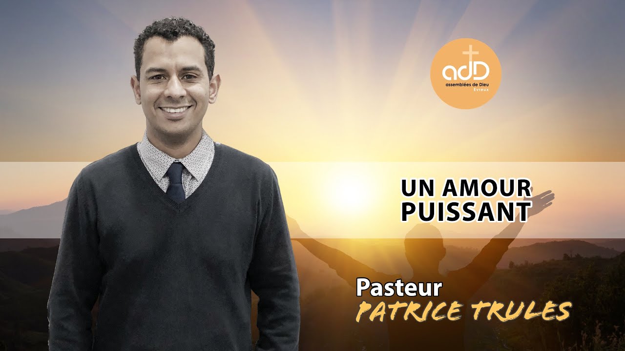 Featured image for “Un amour puissant: Pasteur Patrice Trulès”