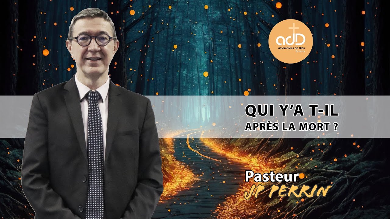Featured image for “Qui y a t-il après la mort ? Pasteur J  Pierre Perrin”
