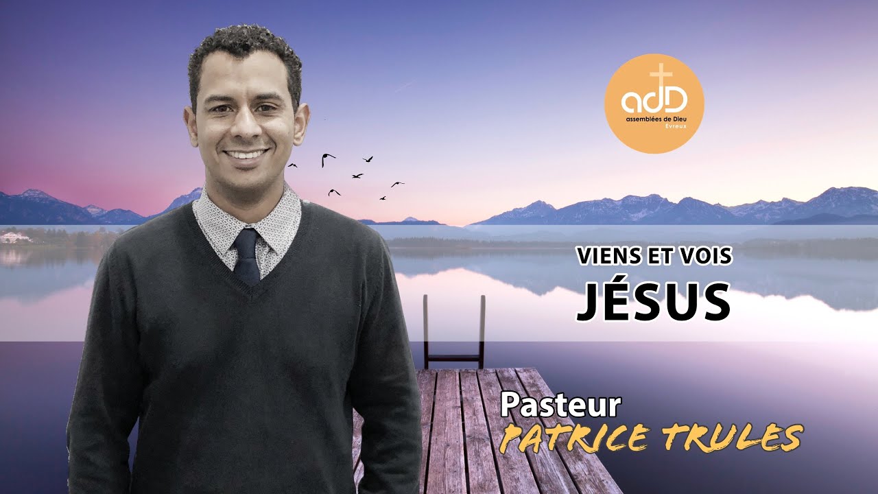 Featured image for “Viens et vois Jésus: Pasteur Patrice Trulès”