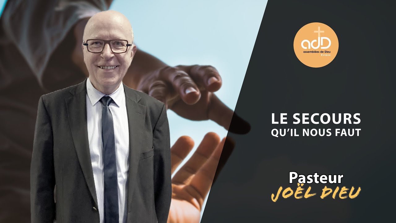Featured image for “Le secours qu’il nous faut: Pasteur Joël Dieu”