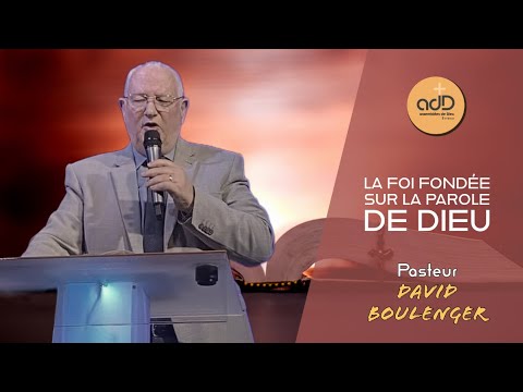Featured image for “La foi fondée sur la Parole de Dieu: Pasteur David Boulenger”