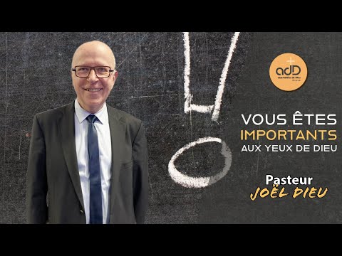 Featured image for “Vous êtes importants aux yeux de Dieu : Pasteur Joël Dieu”