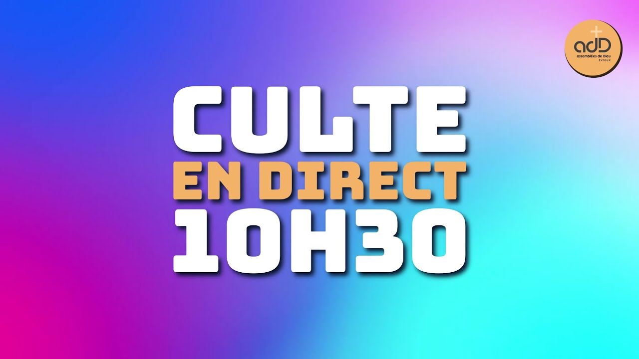 Featured image for “Culte 28/07/24  à 10 h 00/ Direct 10 h 30”