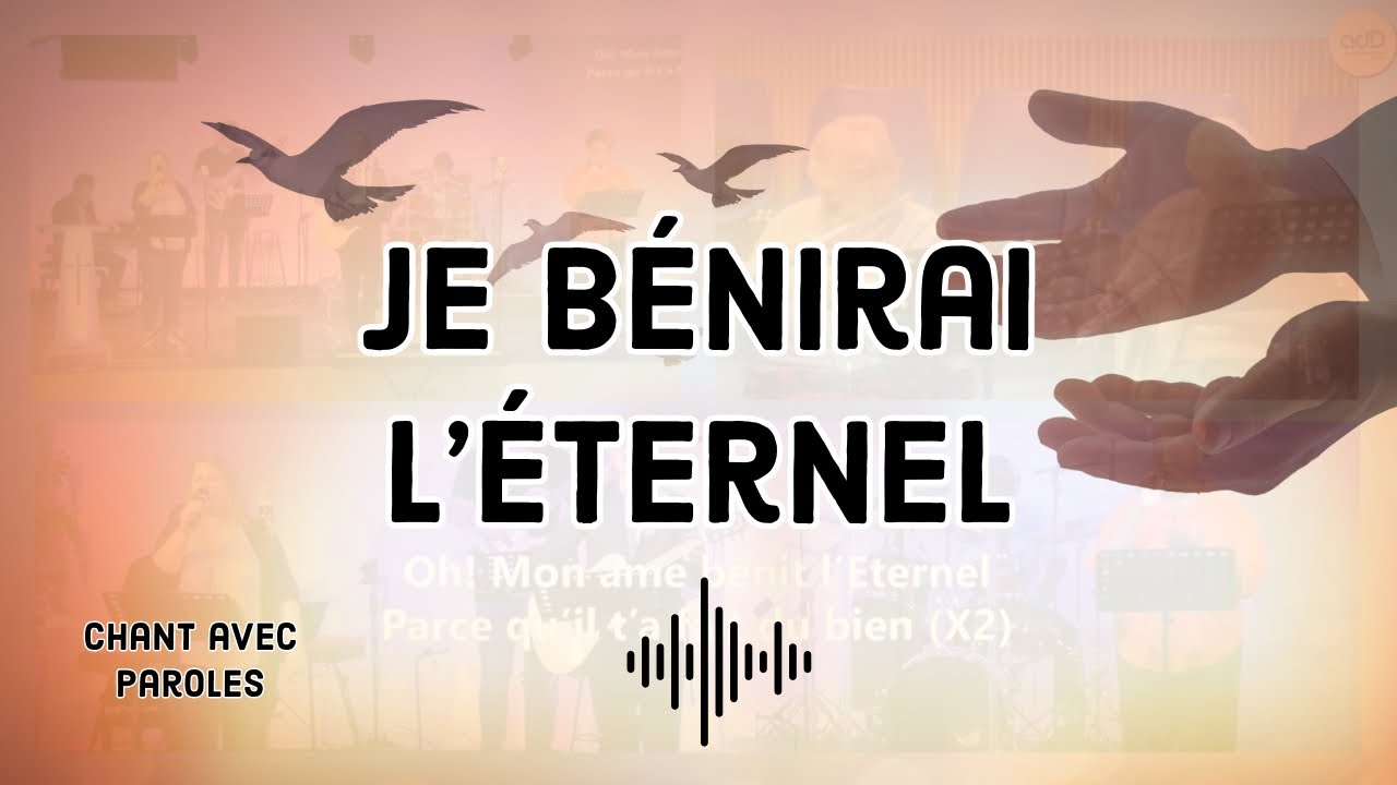 Featured image for “Je bénirai l’Éternel – Chant de Louange Inspirant (avec paroles)”