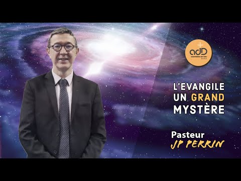 Featured image for “l’Évangile: Un grand mystère ! Pasteur Jean Pierre Perrin”